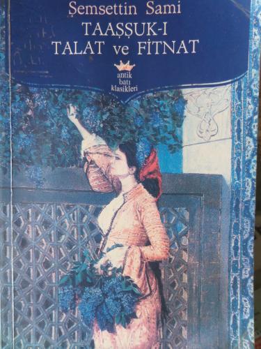 Taaşşuk-ı Talat Ve Fitnat Şemsettin Sami