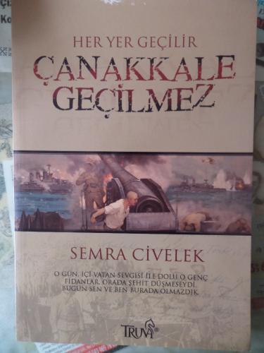Her Yer Geçilir Çanakkale Geçilmez Semra Civelek