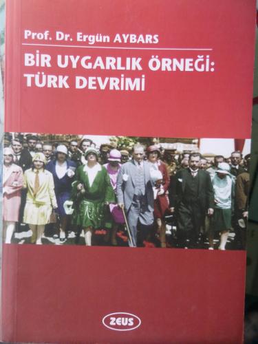Bir Uygarlık Örneği: Türk Devrimi Prof. Dr. Ergün Aybars