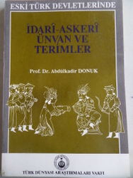 Eski Türk Devletlerinde İdari ve Askeri Ünvan ve Terimler Prof. Dr. Ab