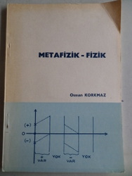 Metafizik - Fizik Osman Korkmaz