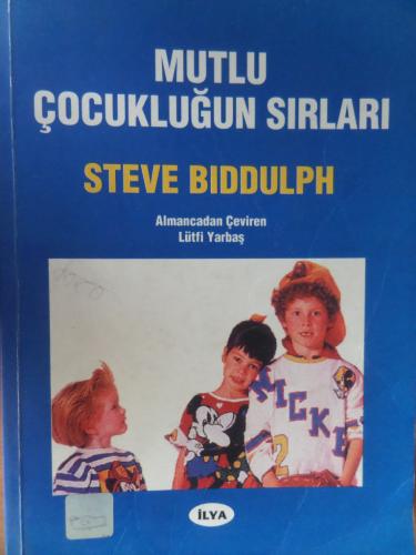 Mutlu Çocukluğun Sırları Steve Biddulph