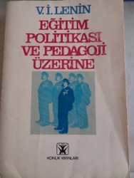 Eğitim Politikası ve Pedagoji Üzerine Vladimir İlyiç Lenin