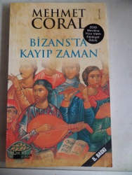 Bizans'ta Kayıp Zaman Mehmet Coral