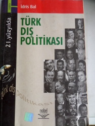 21. Yüzyılda Türk Dış Politikası İdris Bal