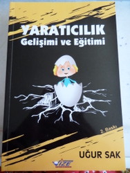 Yaratıcılık Gelişimi ve Eğitimi Uğur Sak
