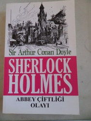 Sherlock Holmes Abbey Çiftliği Olayı Sir Arthur Conan Doyle