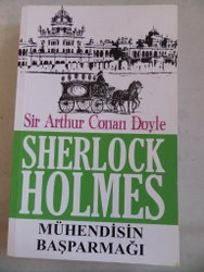 Sherlock Holmes Mühendisin Başparmağı Sir Arthur Conan Doyle