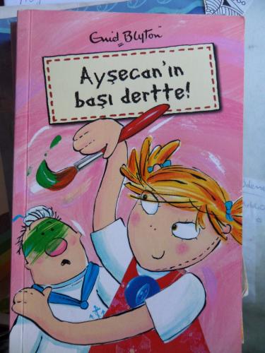Ayşecan'ın Başı Dertte! Enid Blyton