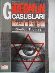 Gideon'un Casusları Mossad'ın Gizli Tarihi Gordon Thomas