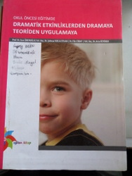 Okul Öncesi Eğitimde Dramatik Etkinliklerden Dramaya Teoriden Uygulama
