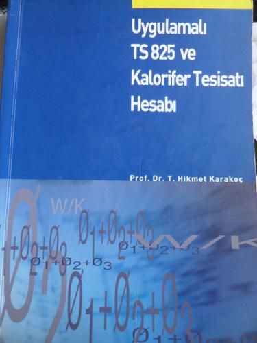 Uygulamalı TS 825 Ve Kalorifer Tesisatı Hesabı Prof. Dr. T. Hikmet Kar
