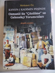 Kanun-ı Kadimin Peşinde Osmanlı'da Çözülme ve Gelenekçi Yorumcuları Me