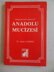 Türkistan'dan Türkiye'ye Anadolu Mucizesi Haluk Nurbaki