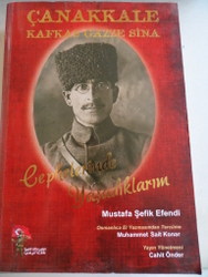 Çanakkale Kafkas Gazze Sina Cephelerinde Yaşadıklarım Mustafa Şefik Ef