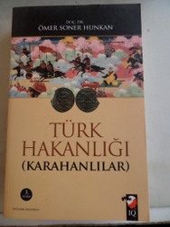 Türk Hakanlığı ( Karahanlılar ) Ömer Soner Hunkan