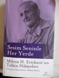 Sesim Seninle Her Yerde Milton H. Erickson'un Telkin Hikayeleri