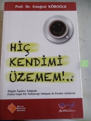Hiç Kendimi Üzemem Ertuğrul Köroğlu