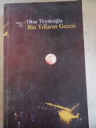 Bin Yılların Gecesi Okay Tiryakioğlu