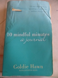 10 Mindful Minutes a Journal Goldie Hawn