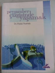 Peygamber Çizgisinde Yaşamak Dr. Haluk Nurbaki