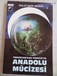 Türkistan'dan Türkiye'ye Anadolu Mucizesi Dr. Haluk Nurbaki