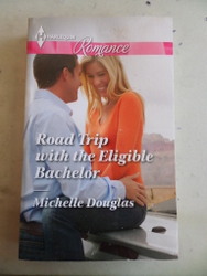 Road Trip With The Eligible Bachelor Michelle Douglas