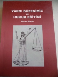 Yargı Düzenimiz ve Hukuk Eğitimi