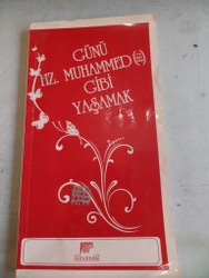 Günü Hz. Muhammed Gibi Yaşamak