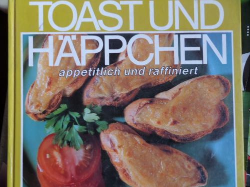 Toast Und Happchen Appetitlich Und Raffiniert