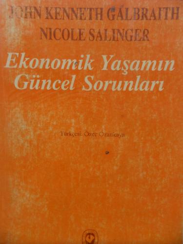 Ekonomik Yaşamın Güncel Sorunları John Kenneth Galbraith