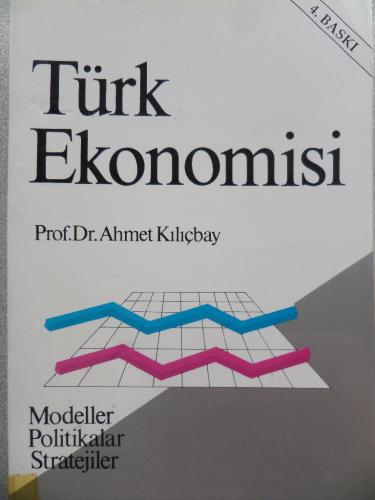 Türk Ekonomisi Prof. Dr. Ahmet Kılıçbay