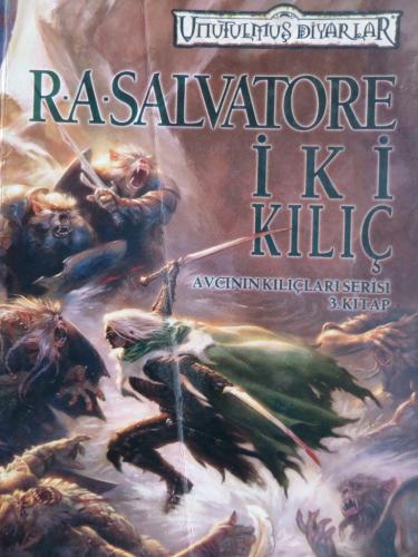 Avcının Kılıçları Serisi- 3. Kitap İki Kılıç R. A. Salvatore