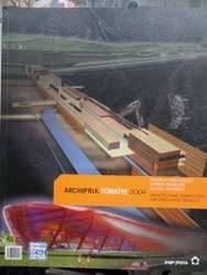 Archiprix - Türkiye 2004 / Mimarlık Öğrencileri Bitirme Projeleri Ulus