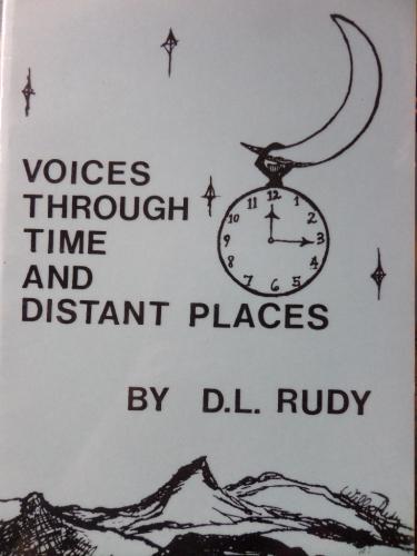 Voices Through Time And Distant Places D.L. Rudy