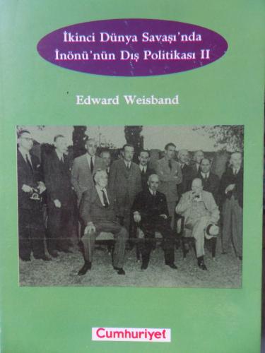 İkinci Dünya Savaşı'nda İnönü'nün Dış Politikası II Edward Weisband