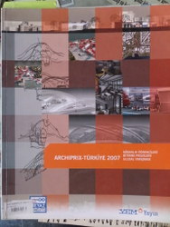 Archiprix - Türkiye 2007 Mimarlık Öğrencileri Bitirme Projeleri Ulusal