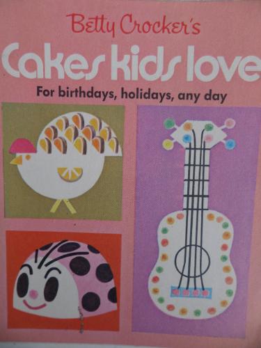 Betty Crocker's Cakes Kids Love