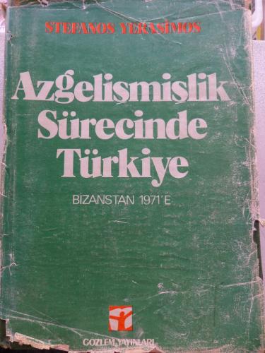 Azgelişmişlik Süresinde Türkiye Bizanstan 1971'e Stefanos Yerasimos