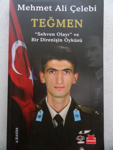 Teğmen Sehven Olayı ve Bir Direnişin Öyküsü Mehmet Ali Çelebi