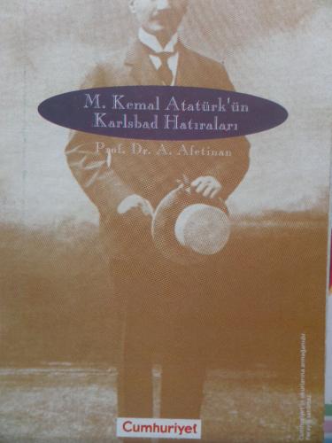 M. Kemal Atatürk'ün Karlsbad Hatıraları Prof. Dr. A. Afetinan