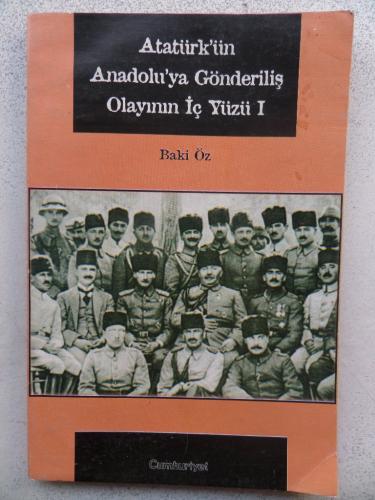 Atatürk'ün Anadolu'ya Gönderiliş Olayının İç Yüzü I Baki Öz