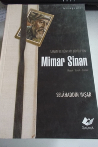 Sanatı İle Dünyayı Büyüleyen Mimar Sinan Selahaddin Yaşar