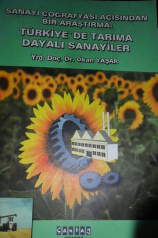 Sanayi Coğrafyası Açısından Bir Araştırma: Türkiye'de Tarıma Dayalı Sa