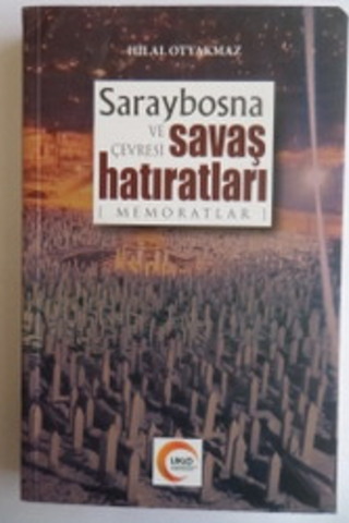 Saraybosna ve Çevresi Savaş Hatıratları Hilal Otyakmaz