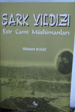Şark Yıldızı Esir Cami Müslümanları Hikmet Ilgaz