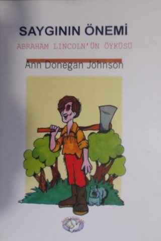 Saygının Önemi - Abraham Lincoln'ün Öyküsü Ann Donegan Johnson