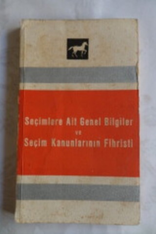 Seçimlere Ait Genel Bilgiler ve Seçim Kanunlarının Fihristi