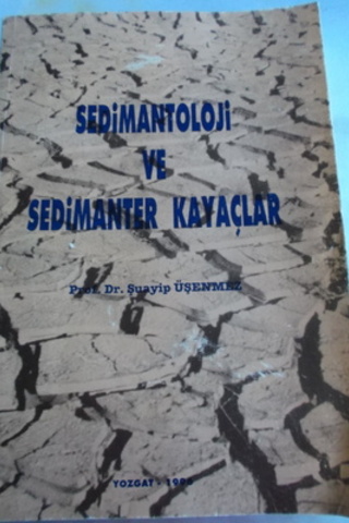Sedimantoloji ve Sedimanter Kayaçlar Şuayip Üşenmez