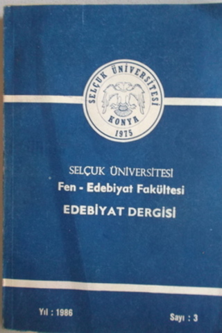 Selçuk Üniversitesi Fen Edebiyat Fakültesi Edebiyat Dergisi 1986 / 3
